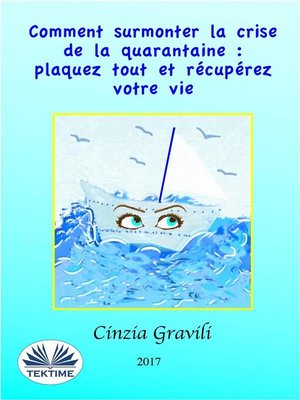 cover image of Comment Surmonter La Crise De La Quarantaine --Plaquez Tout Et Récupérez Votre Vie